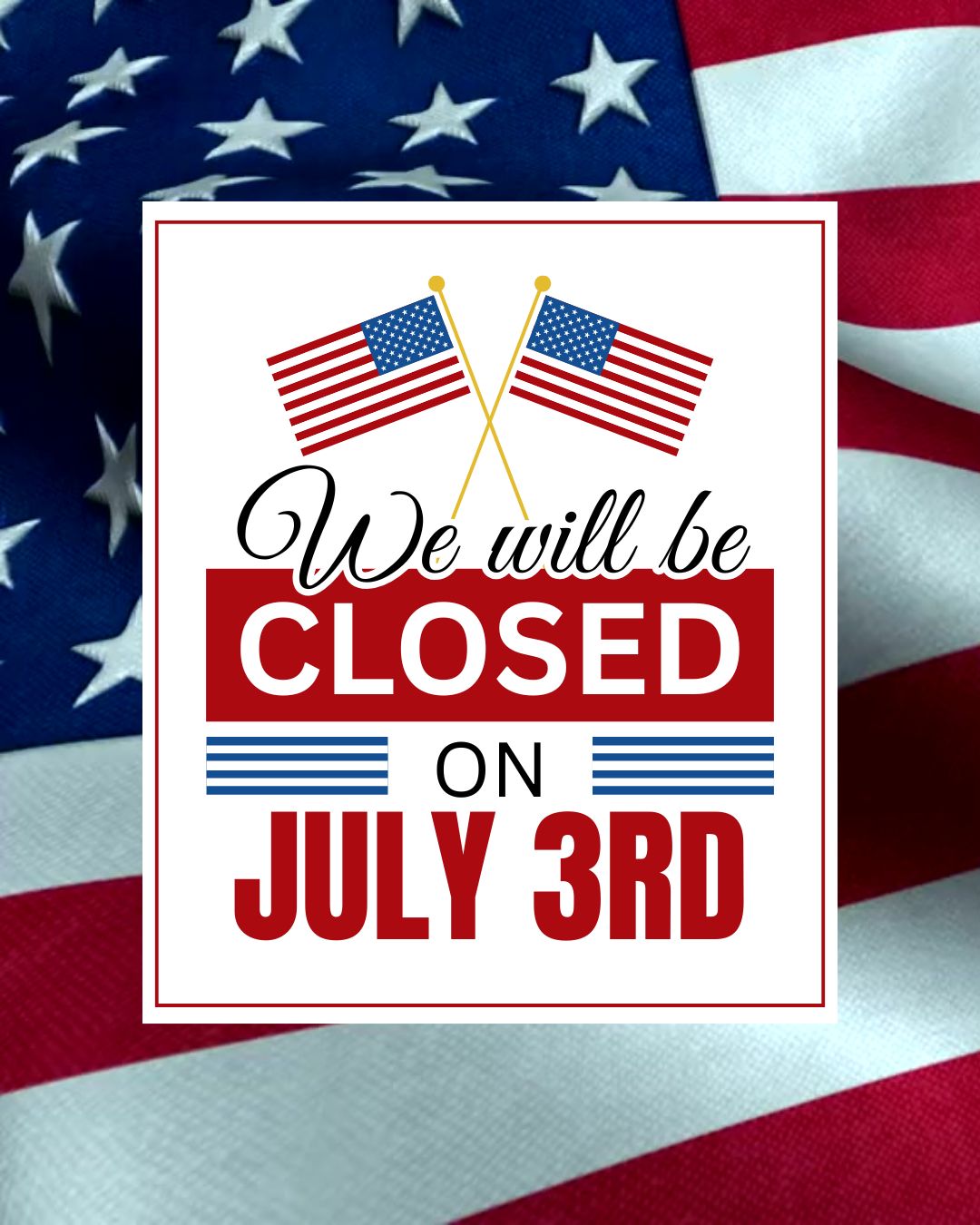 Notice indicating closure on July 3rd, with a clear message about the business being closed that day